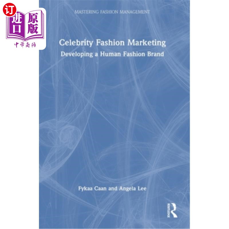 海外直订Celebrity Fashion Marketing: Developing a Human Fashion Brand 名人时尚营销:打造人性化时尚品牌