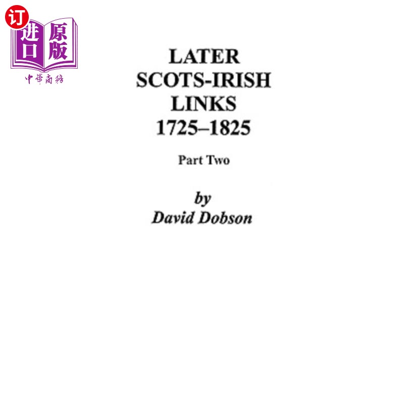 海外直订Later Scots-Irish Links, 1725-1825. Part Two 后来的苏格兰-爱尔兰联系，1725-1825年。第二部分